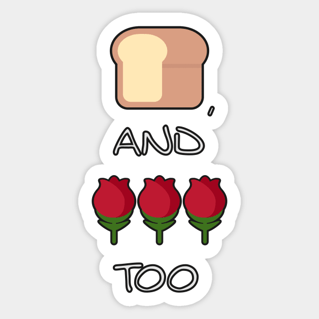 Bread, and roses too Sticker by WallHaxx